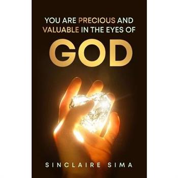 You Are Precious and Valuable in the Eyes of God