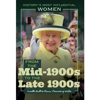 From the Mid-1900s to the Late 1900s--Lucille Ball to Diana, Princess of Wales