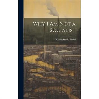 Why I am not a Socialist