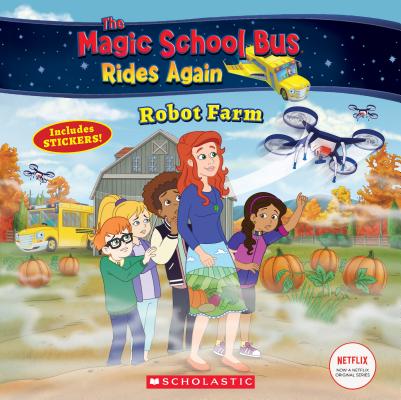 Robot Farm (Magic School Bus Rides Again)