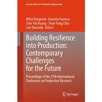 Building Resilience Into Production: Contemporary Challenges for the Future