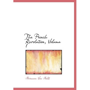 The French Revolution, Volume I