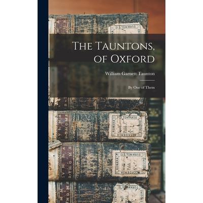 The Tauntons, of Oxford; by one of Them