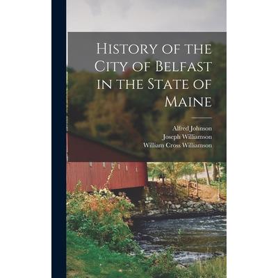 History of the City of Belfast in the State of Maine