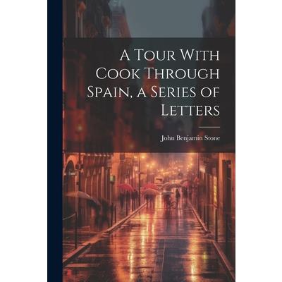 A Tour With Cook Through Spain, a Series of Letters