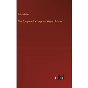The Complete Carriage and Wagon Painter