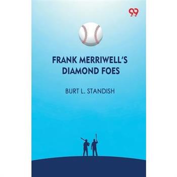 Frank Merriwell's Diamond Foes