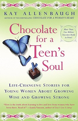 Chocolate for a Teen's Soul: Life Changing Stories for Young Women about Growing