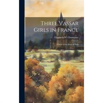 Three Vassar Girls in France