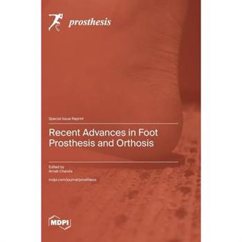 Recent Advances in Foot Prosthesis and Orthosis
