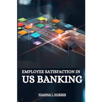 Employee satisfaction in US banking