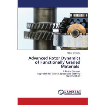 Advanced Rotor Dynamics of Functionally Graded Materials