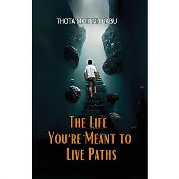 The Life You're Meant to Live