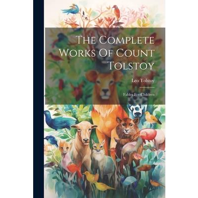 The Complete Works Of Count Tolstoy