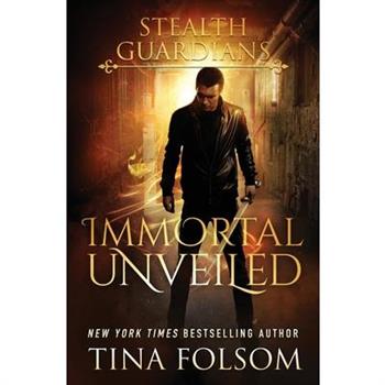 Immortal Unveiled (Stealth Guardians #5)