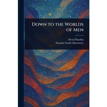 Down to the Worlds of Men