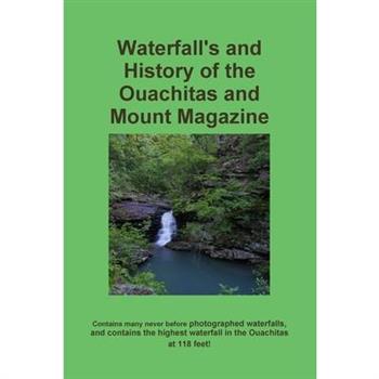Waterfall's and History of the Ouachitas and Mount Magazine