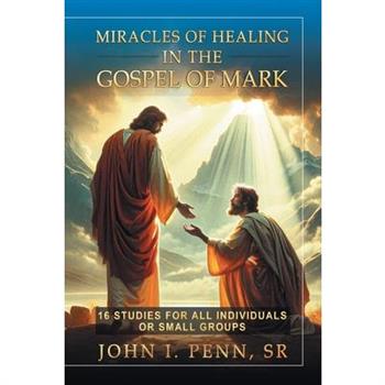 Miracles of Healing in the Gospel of Mark