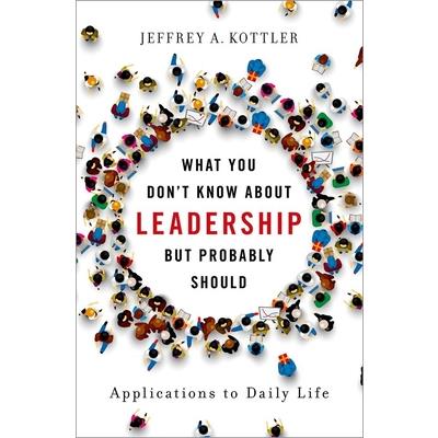 What You Don't Know About Leadership, but Probably Should