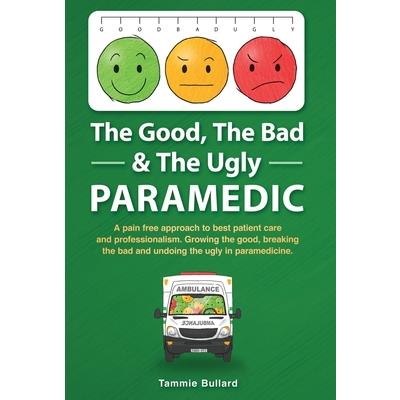 The Good, The Bad & The Ugly Paramedic