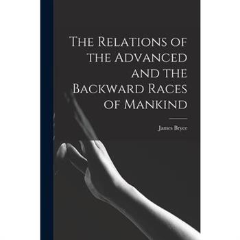 The Relations of the Advanced and the Backward Races of Mankind