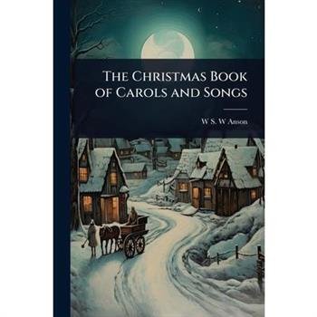 The Christmas Book of Carols and Songs