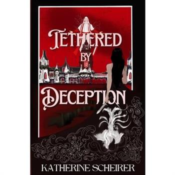 Tethered by Deception