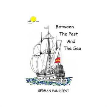 Between the Past and the Sea
