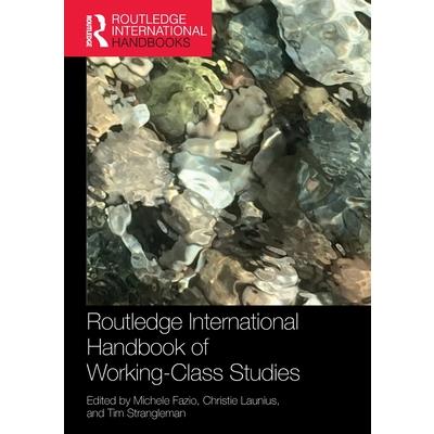 Routledge International Handbook of Working-Class Studies