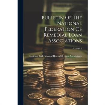 Bulletin Of The National Federation Of Remedial Loan Associations; Volume 9