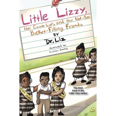 Little Lizzy, Her Cousin Lori, and the Not-So-Bucket-Filling Friends