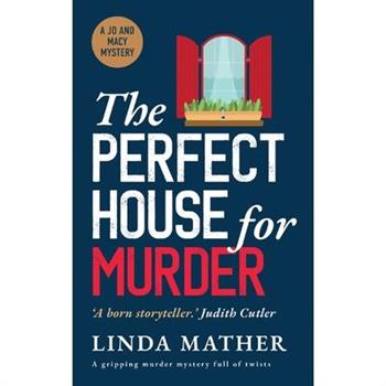 THE PERFECT HOUSE FOR MURDER a gripping murder mystery full of twists