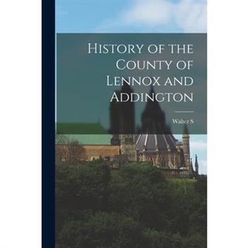 History of the County of Lennox and Addington
