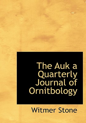 The Auk a Quarterly Journal of Ornitbology