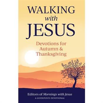 Walking with Jesus: Devotions for Autumn & Thanksgiving