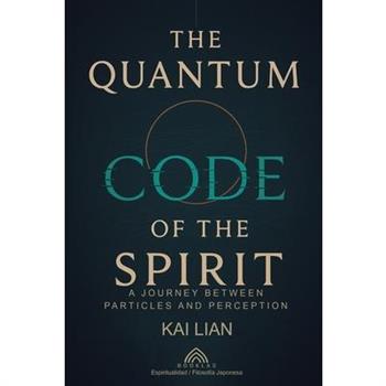 The Quantum Code of The Spirit