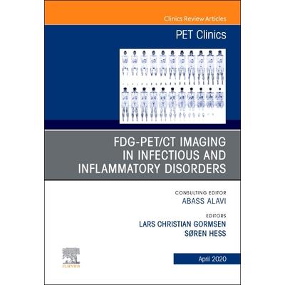 Fdg－Pet/CT Imaging in Infectious and Inflammatory Disorders， an Issue of Pet Clinics