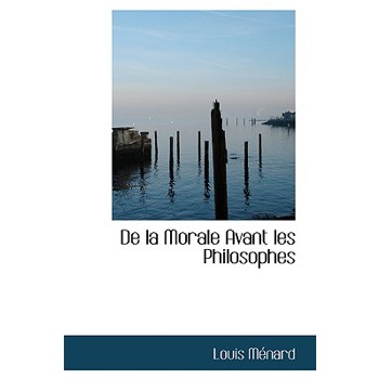 de La Morale Avant Les Philosophes
