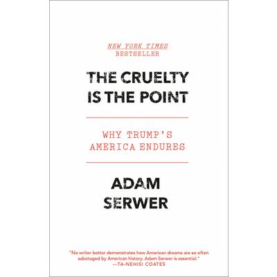 The Cruelty Is the Point