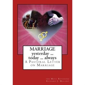 Marriage, Yesterday, Today, Always