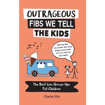 Outrageous Fibs We Tell the Kids