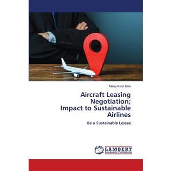 Aircraft Leasing Negotiation; Impact to Sustainable Airlines
