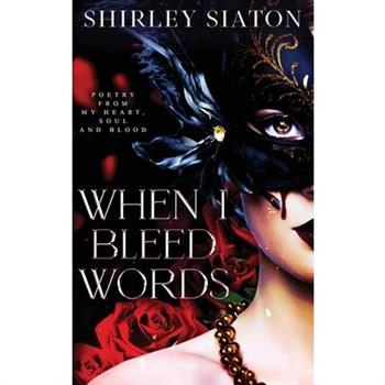 When I Bleed Words