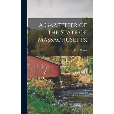 A Gazetteer of the State of Massachusetts;