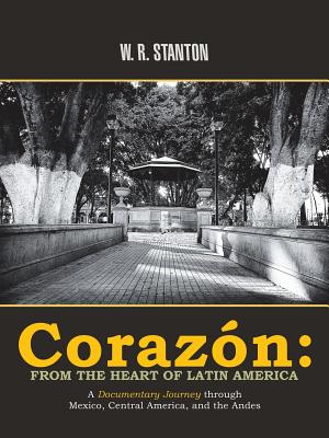Coraz鏮: from the Heart of Latin America