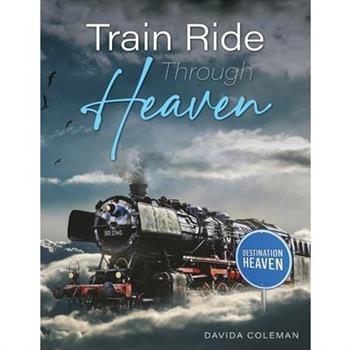 Train Ride Through Heaven