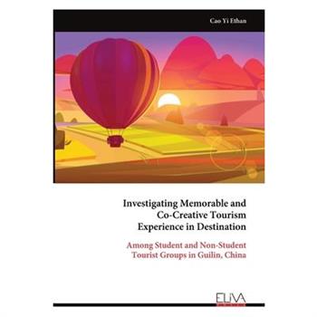 Investigating Memorable and Co-Creative Tourism Experience in Destination