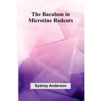 The Baculum in Microtine Rodents