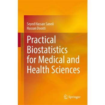 Practical Biostatistics for Medical and Health Sciences