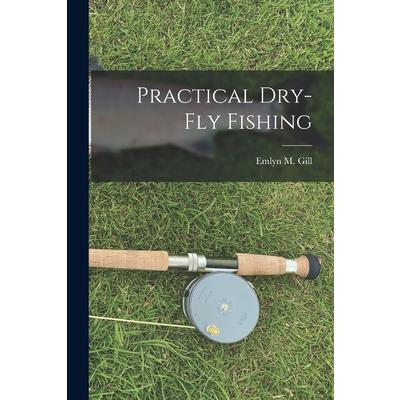 Practical Dry-Fly Fishing